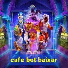 cafe bet baixar